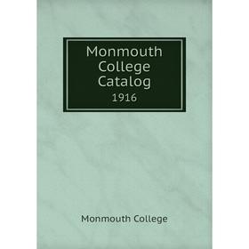 

Книга Monmouth College Catalog 1916