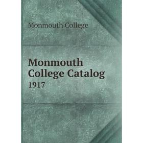 

Книга Monmouth College Catalog 1917