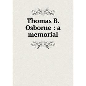 

Книга Thomas B. Osborne: a memorial
