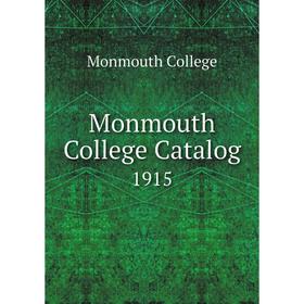

Книга Monmouth College Catalog 1915