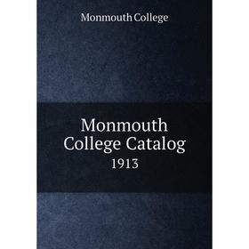 

Книга Monmouth College Catalog 1913