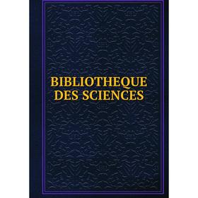 

Книга BIBLIOTHEQUE DES SCIENCES