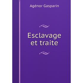 

Книга Esclavage et traite