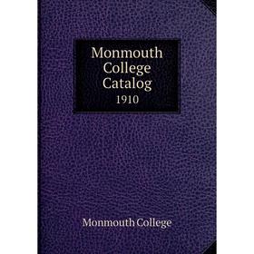 

Книга Monmouth College Catalog 1910