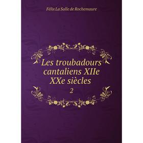 

Книга Les troubadours cantaliens XIIe XXe siècles 2
