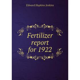 

Книга Fertilizer report for 1922