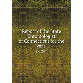 

Книга Report of the State Entomologist of Connecticut for the year no.247