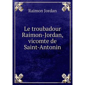 

Книга Le troubadour Raimon-Jordan, vicomte de Saint-Antonin