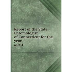 

Книга Report of the State Entomologist of Connecticut for the year no.234