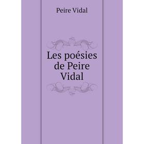 

Книга Les poésies de Peire Vidal