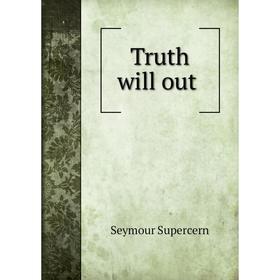 

Книга Truth will out