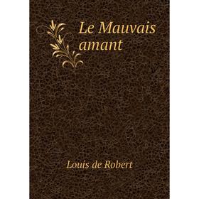 

Книга Le Mauvais amant