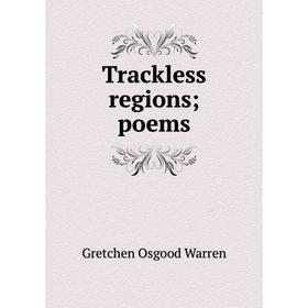 

Книга Trackless regions; poems