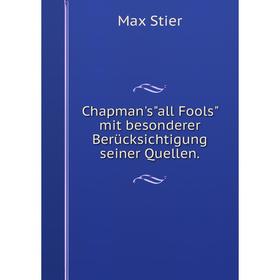 

Книга Chapman'sall Fools mit besonderer Berücksichtigung seiner Quellen.