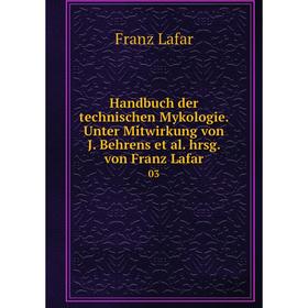 

Книга Handbuch der technischen Mykologie. Unter Mitwirkung von J. Behrens et al. hrsg. von Franz Lafar03