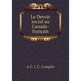 

Книга Le Devoir social au Canada-français