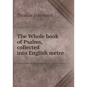 

Книга The Whole book of Psalms, collected into English metre