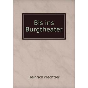 

Книга Bis ins Burgtheater