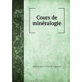 

Книга Cours de minéralogie