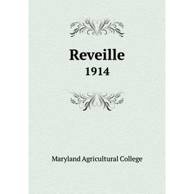 

Книга Reveille1914. Maryland Agricultural College