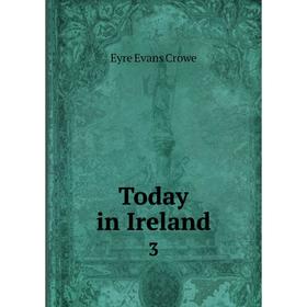 

Книга Today in Ireland 3