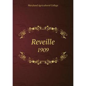 

Книга Reveille1909. Maryland Agricultural College