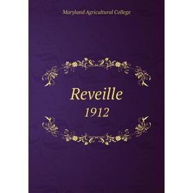 

Книга Reveille1912. Maryland Agricultural College