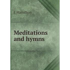 

Книга Meditations and hymns