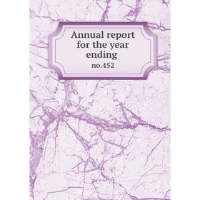 

Книга Annual report for the year ending no.452