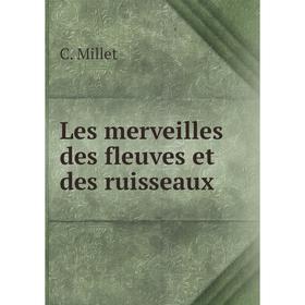 

Книга Les merveilles des fleuves et des ruisseaux