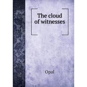 

Книга The cloud of witnesses. Opal