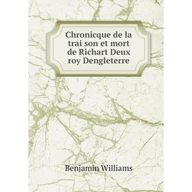 

Книга Chronicque de la traïson et mort de Richart Deux roy Dengleterre