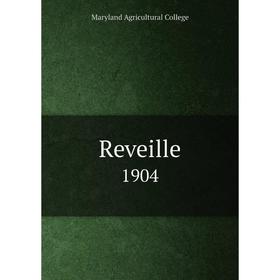 

Книга Reveille1904. Maryland Agricultural College