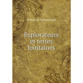 

Книга Explorateurs et terres lointaines