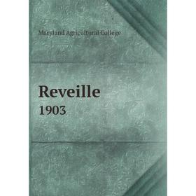 

Книга Reveille1903. Maryland Agricultural College