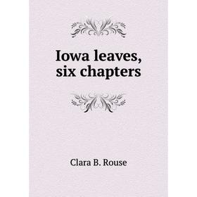 

Книга Iowa leaves, six chapters