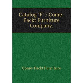 

Книга Catalog F / Come-Packt Furniture Company.