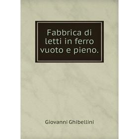 

Книга Fabbrica di letti in ferro vuoto e pieno.