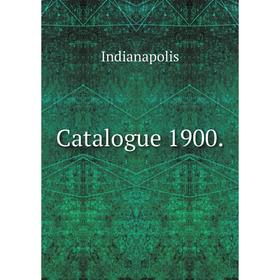 

Книга Catalogue 1900.