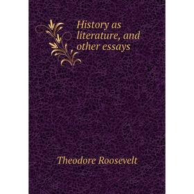 

Книга History as literature, and other essays