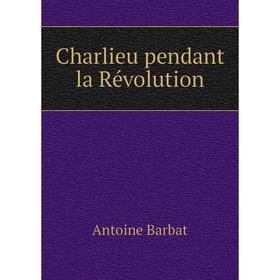 

Книга Charlieu pendant la Révolution