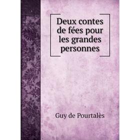 

Книга Deux contes de fées pour les grandes personnes