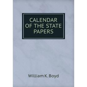 

Книга CALENDAR OF THE STATE PAPERS