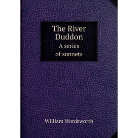 

Книга The River Duddon A series of sonnets