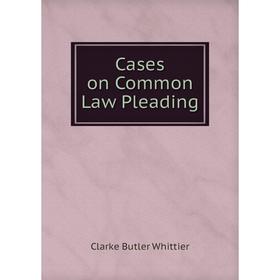 

Книга Cases on Common Law Pleading