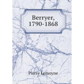 

Книга Berryer, 1790-1868