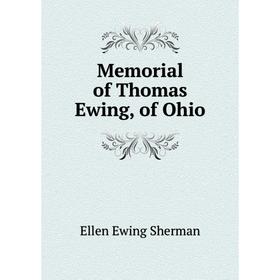 

Книга Memoria l of Thomas Ewing, of Ohio