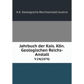 

Книга Jahrbuch der Kais. Kön. Geologischen Reichs-AnstaltV.24(1874)