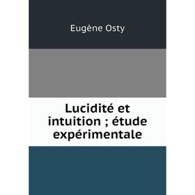 

Книга Lucidité et intuition; étude expérimentale