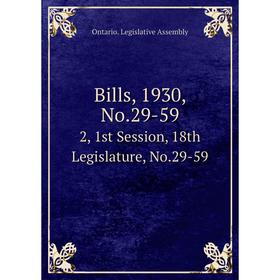 

Книга Bills, 1930, No.29-59 2, 1st Session, 18th Legislature, No.29-59